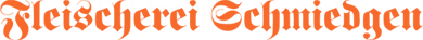 Fleischerei Schmiedgen – Hellerstrasse 16 – 01109 Dresden – Tel. 0351- 8806110 Fleischerei Schmiedgen